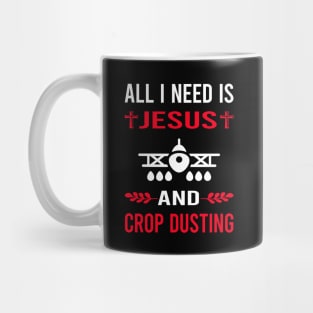 I Need Jesus And Crop Dusting Duster Cropdusting Mug